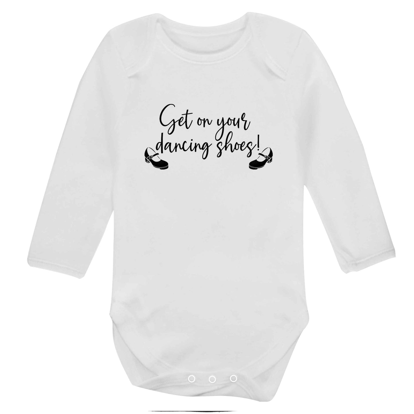 Get on your dancing shoes baby bodysuit long sleeved white 6-12 months