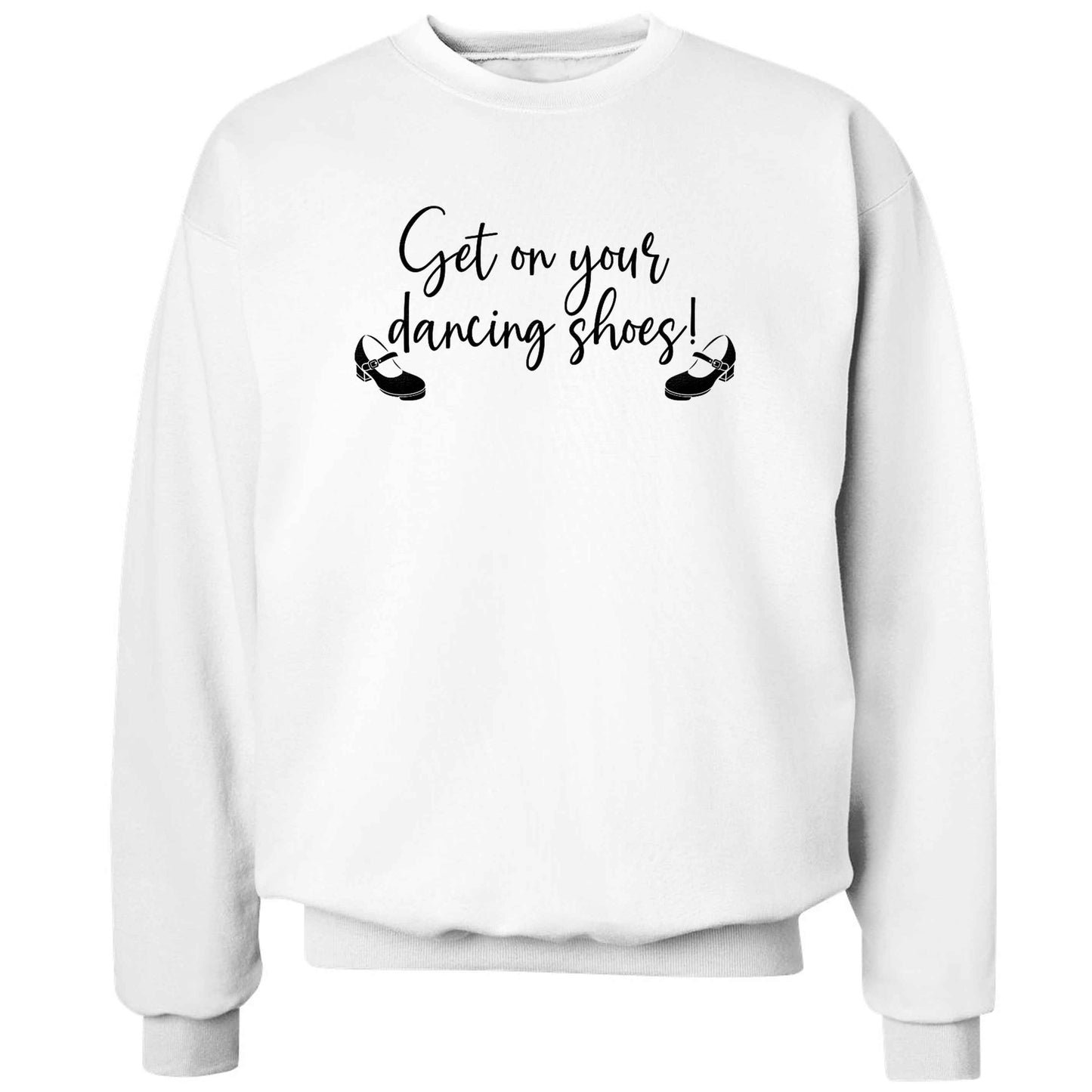 Get on your dancing shoes adult's unisex white sweater 2XL