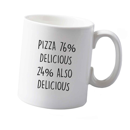 10 oz Pizza - 73% delicious 24% also delicious ceramic mug both sides