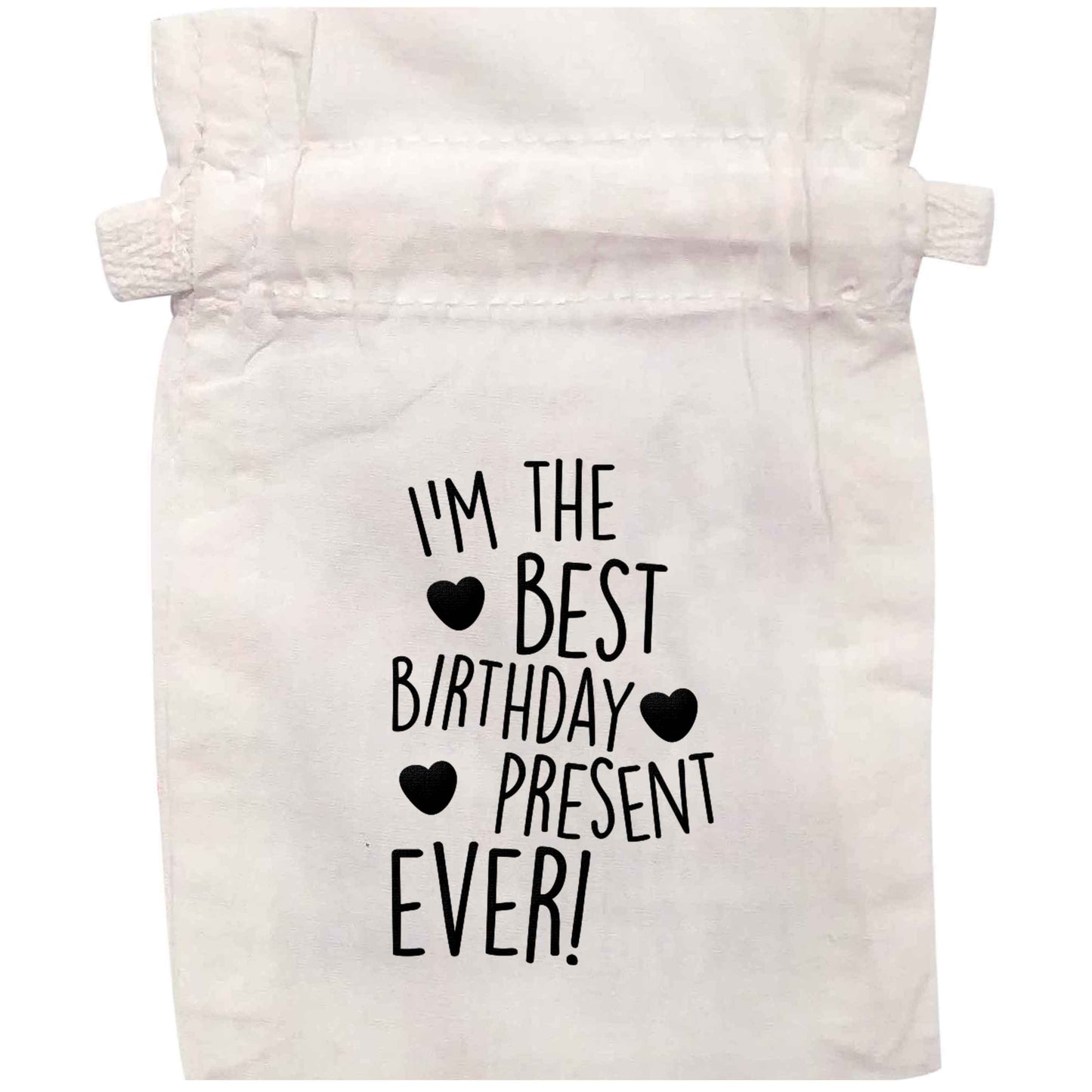 I'm the best birthday present ever | XS - L | Pouch / Drawstring bag / Sack | Organic Cotton | Bulk discounts available!