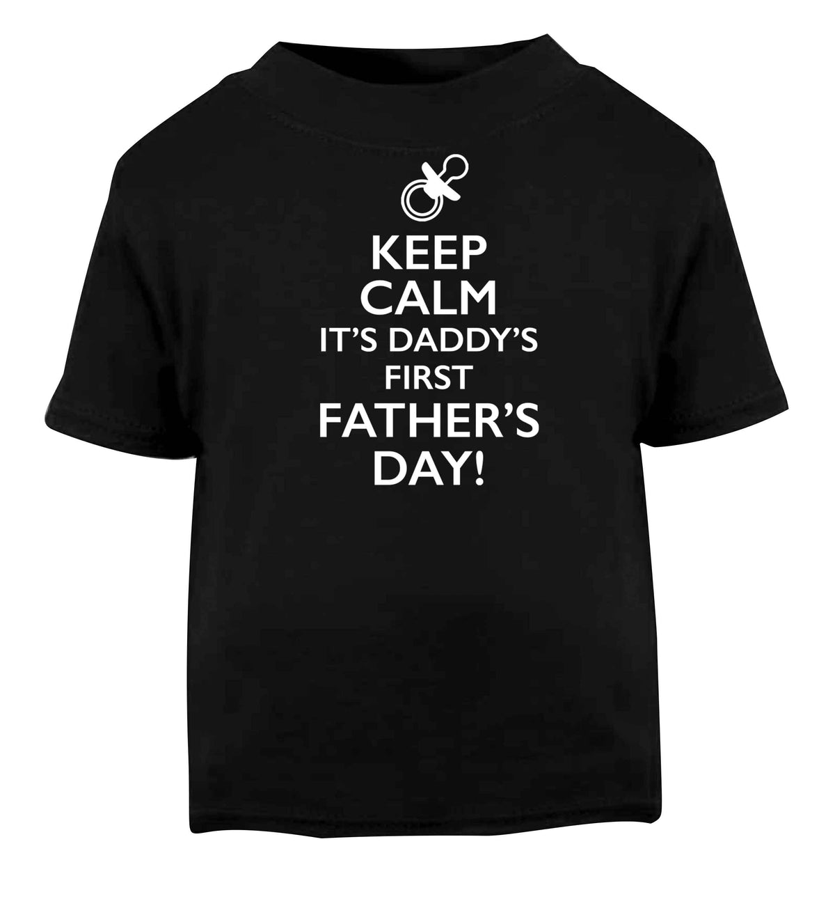 Keep calm it's daddy's first father's day Black baby toddler Tshirt 2 years