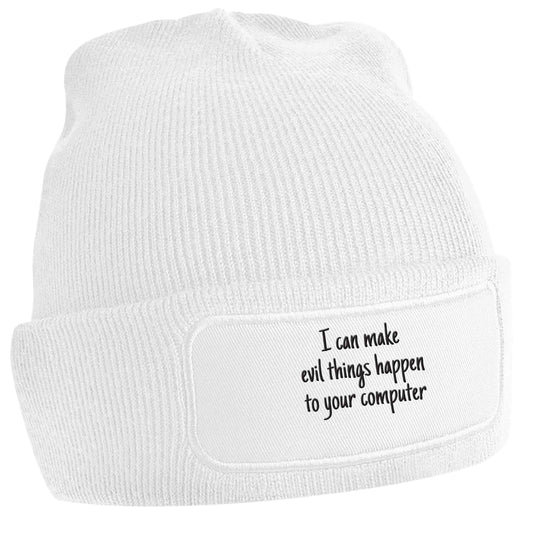 I can make evil things happen to your computer white beanie hat