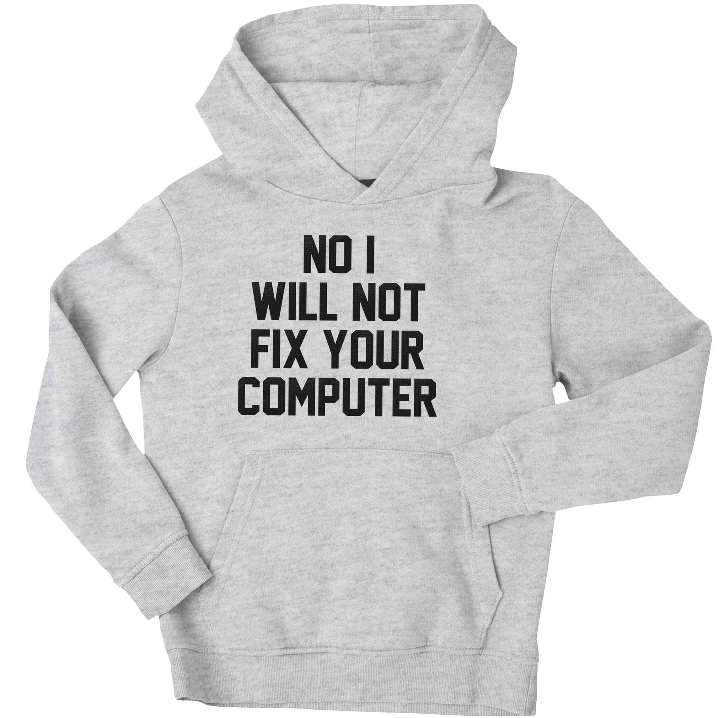 No I will not fix your computer children's grey hoodie 12-13 Years