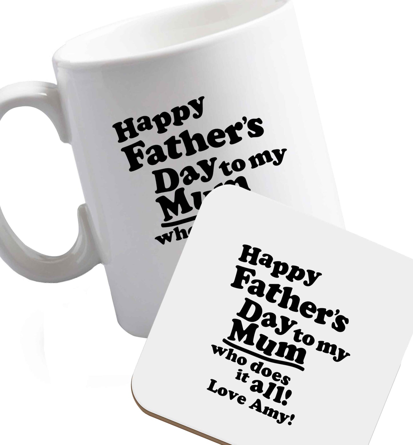 10 oz Ceramic mug and coaster Personalised happy Father's day to my mum who does it all! both sides