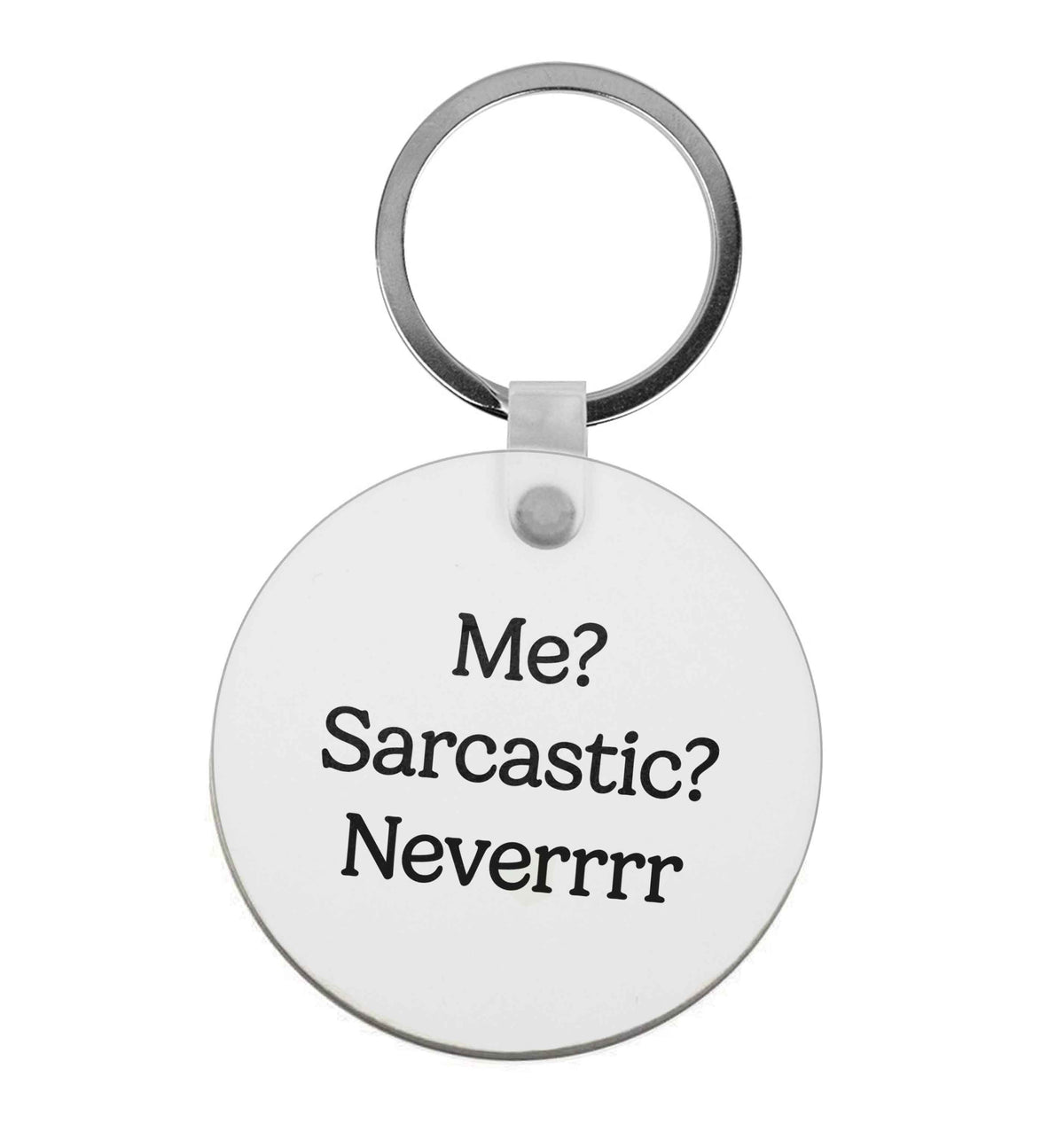 Me? sarcastic? never | Keyring