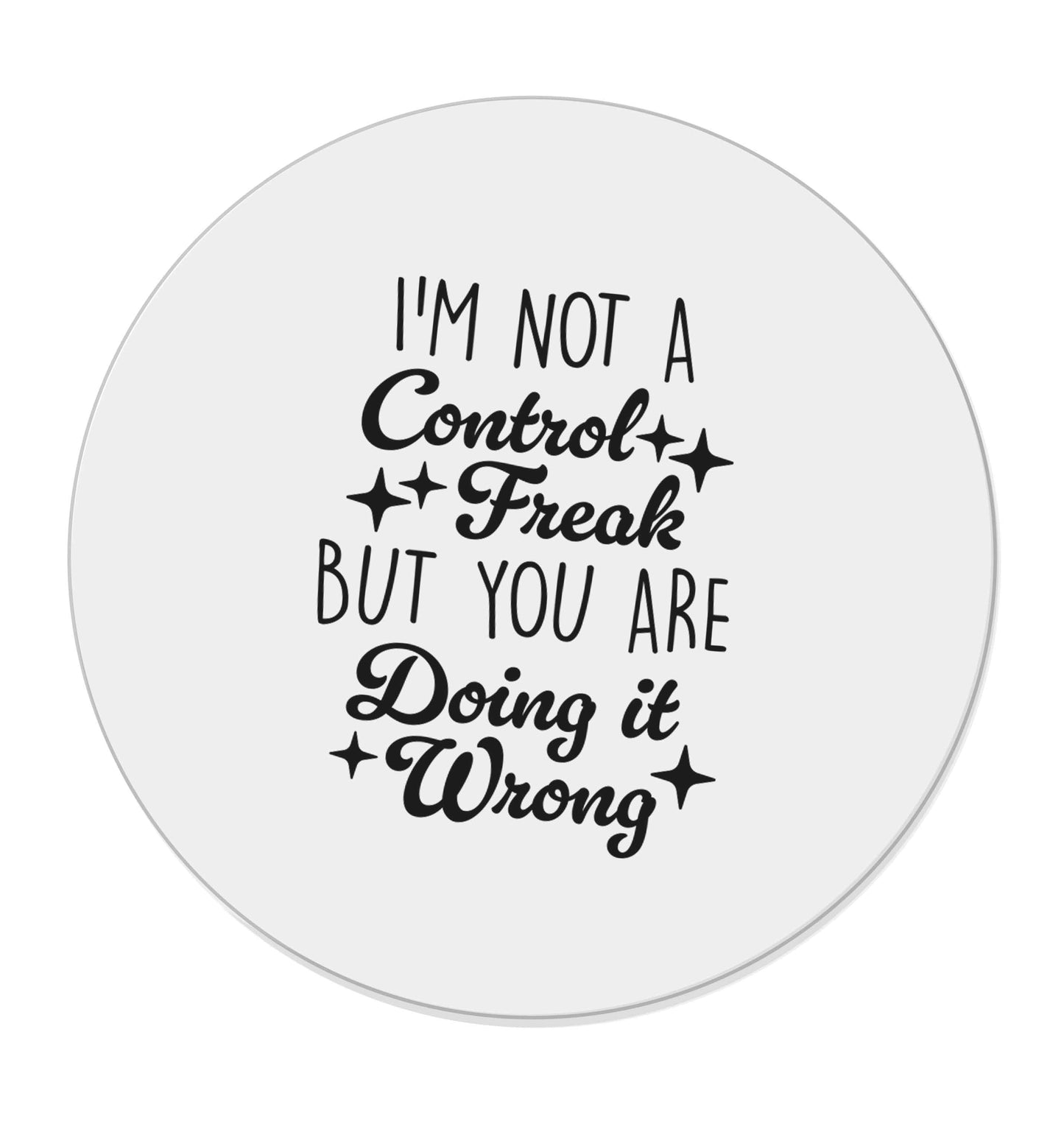 I'm not a control freak but you are doing it wrong | Magnet