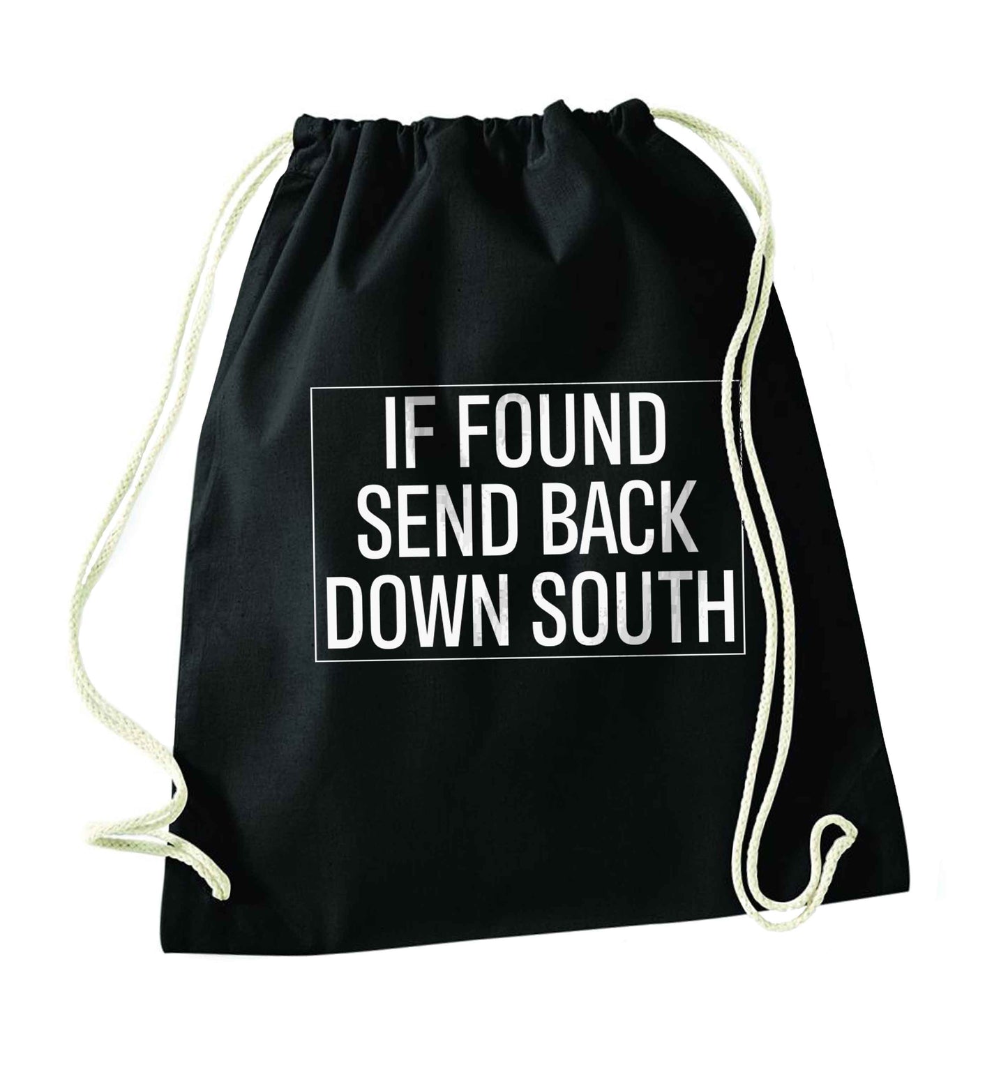 If found send back down South black drawstring bag