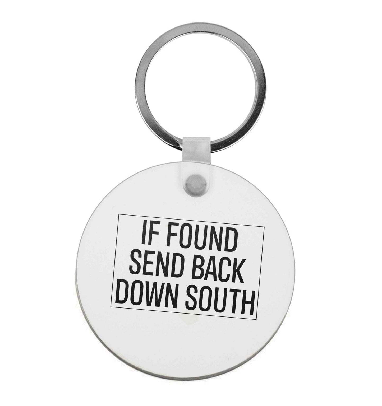 If found send back down South | Keyring