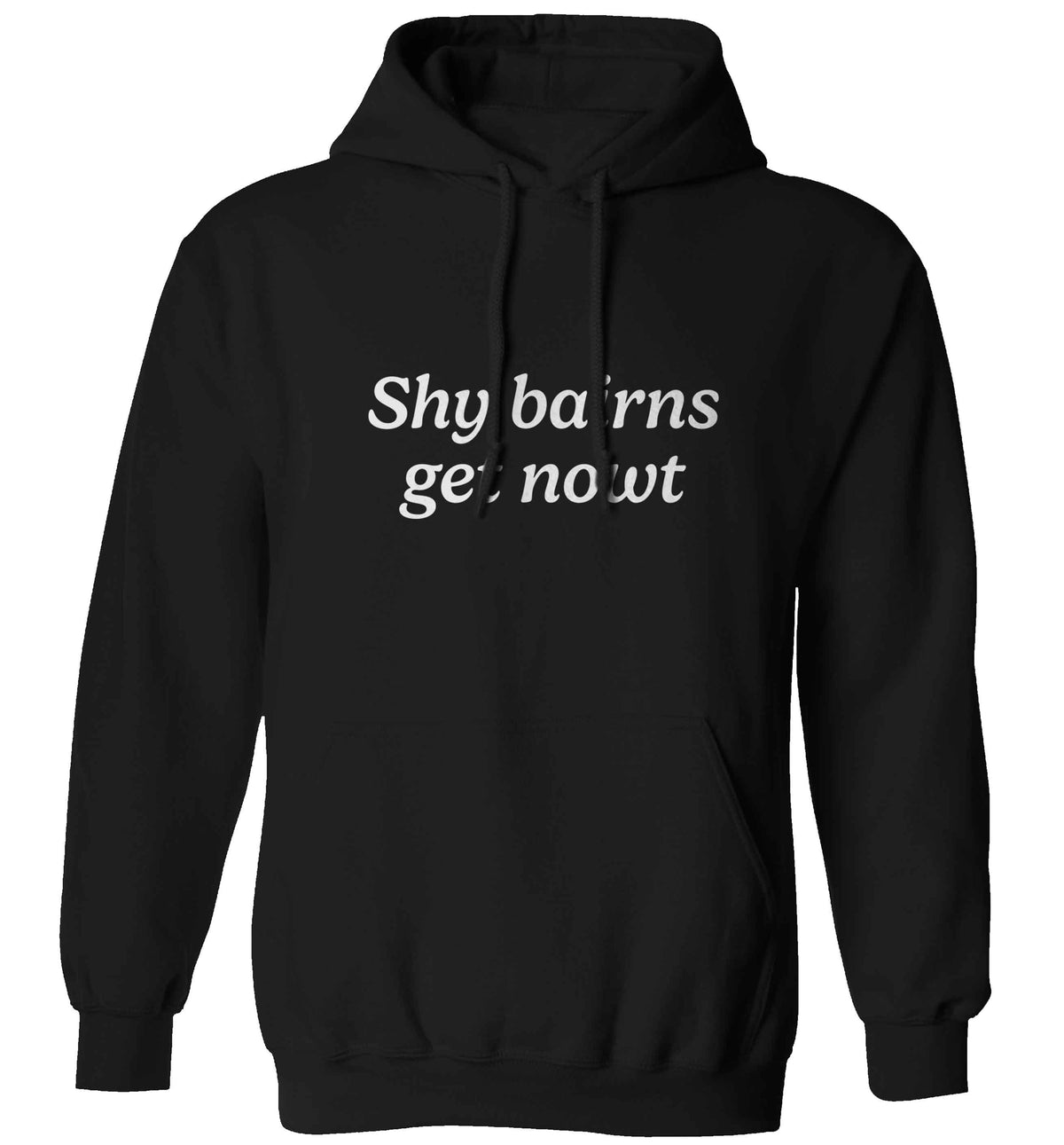 Shy bairns get nowt adults unisex black hoodie 2XL