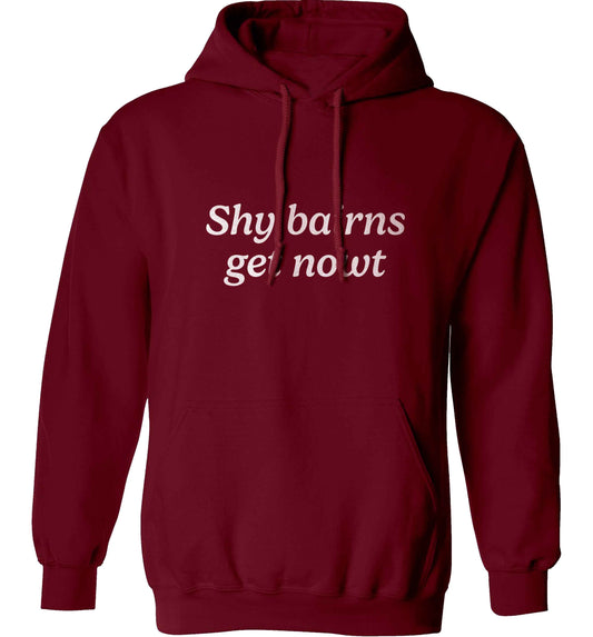 Shy bairns get nowt adults unisex maroon hoodie 2XL