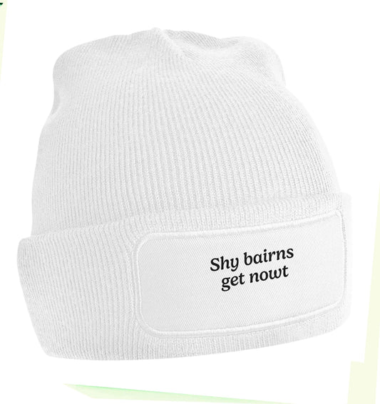 Shy bairns get nowt beanie hat