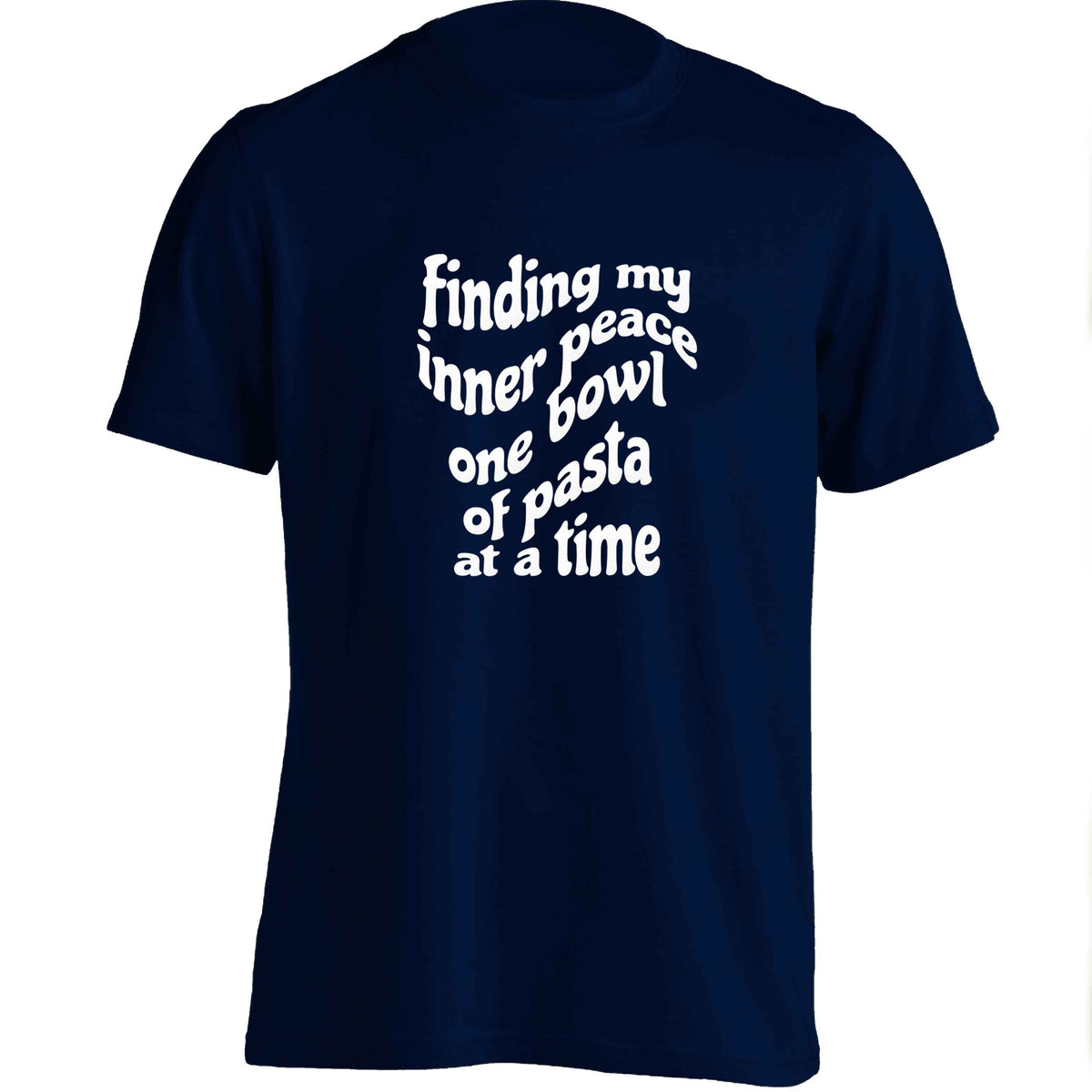 Finding My Inner Peace One Bowl of Pasta at a Time adults unisex navy Tshirt 2XL