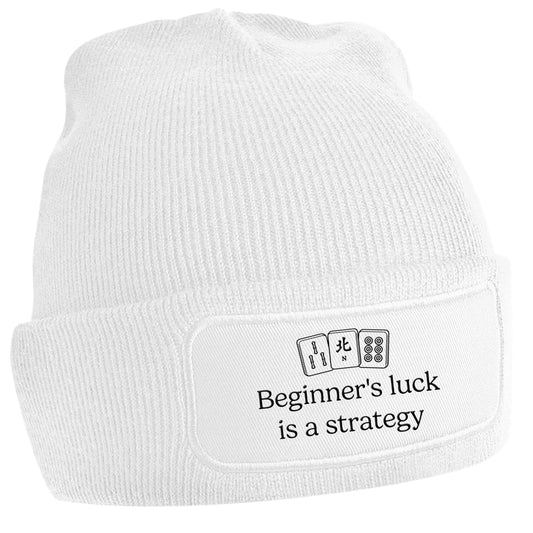 Beginner's Luck Is a Strategy white beanie hat