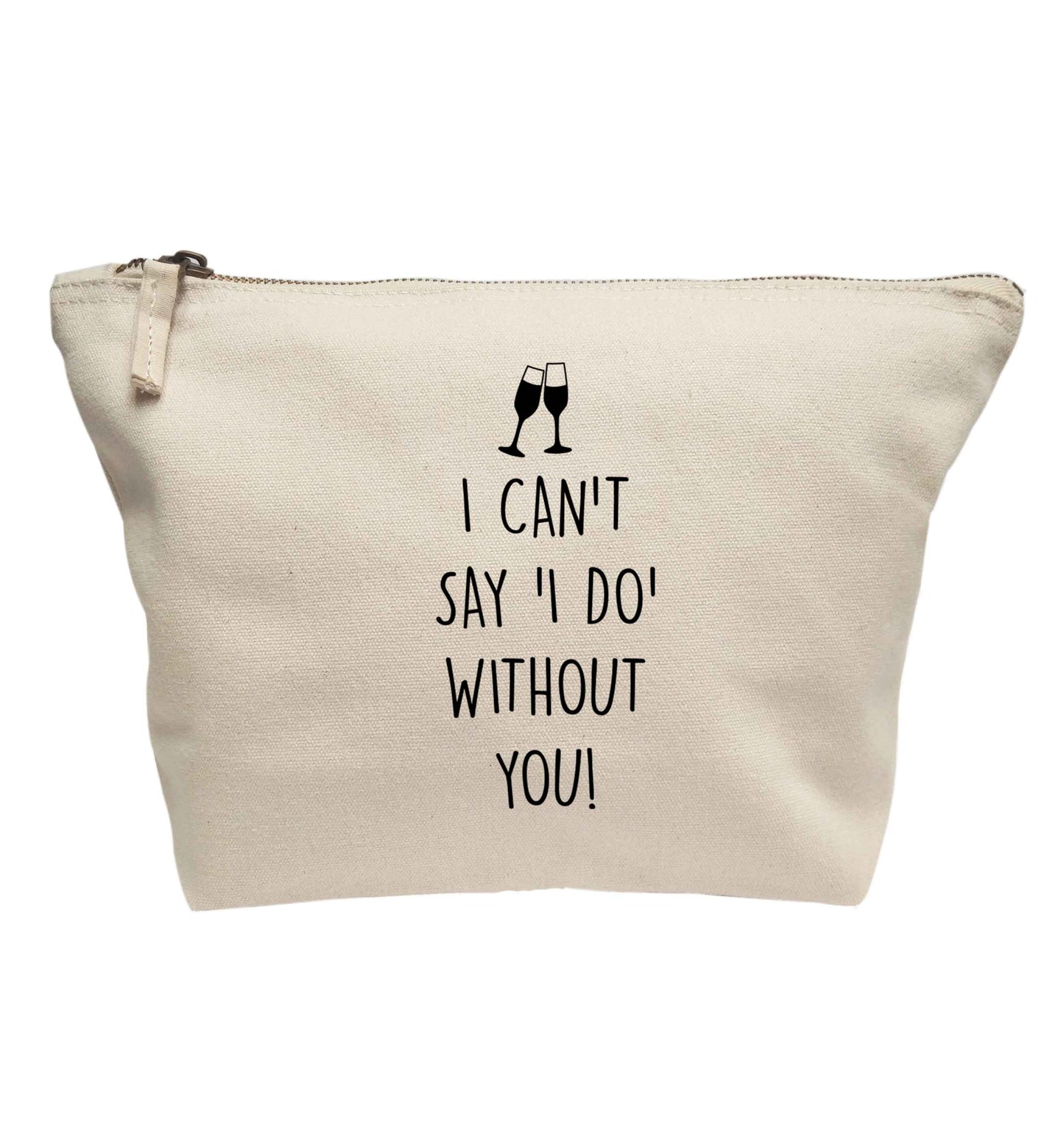 I can't say 'I do' without you! | Makeup / wash bag
