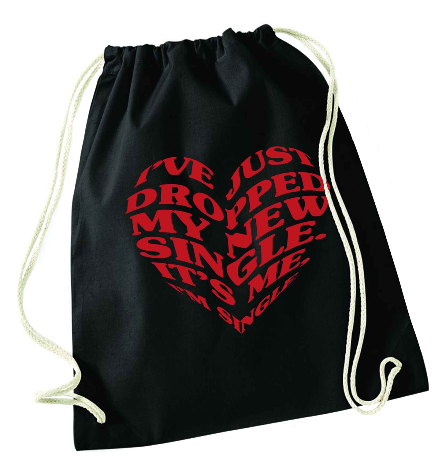 I've just dropped my new single it's me I'm single black drawstring bag