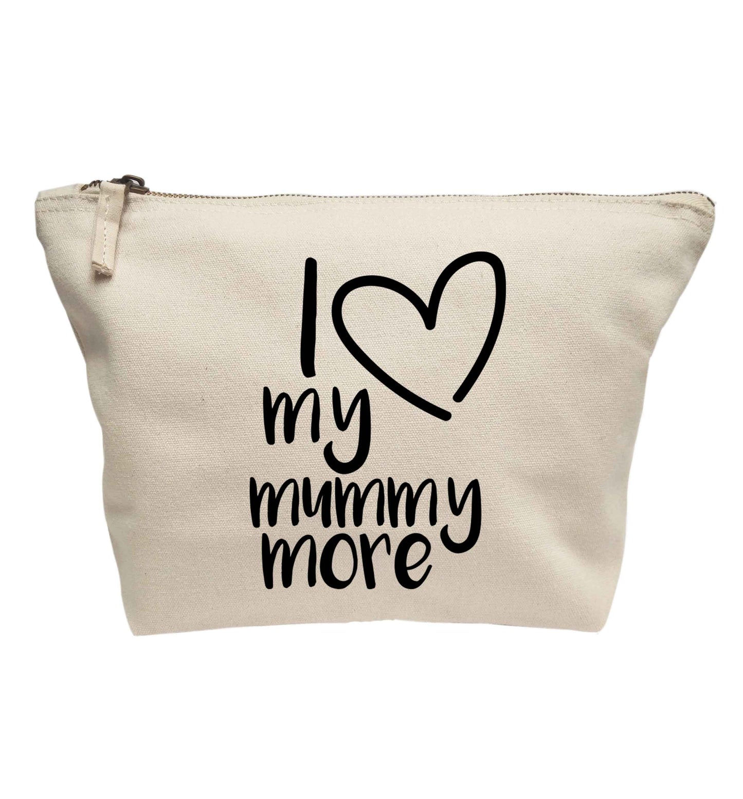 I love my mummy more | Makeup / wash bag