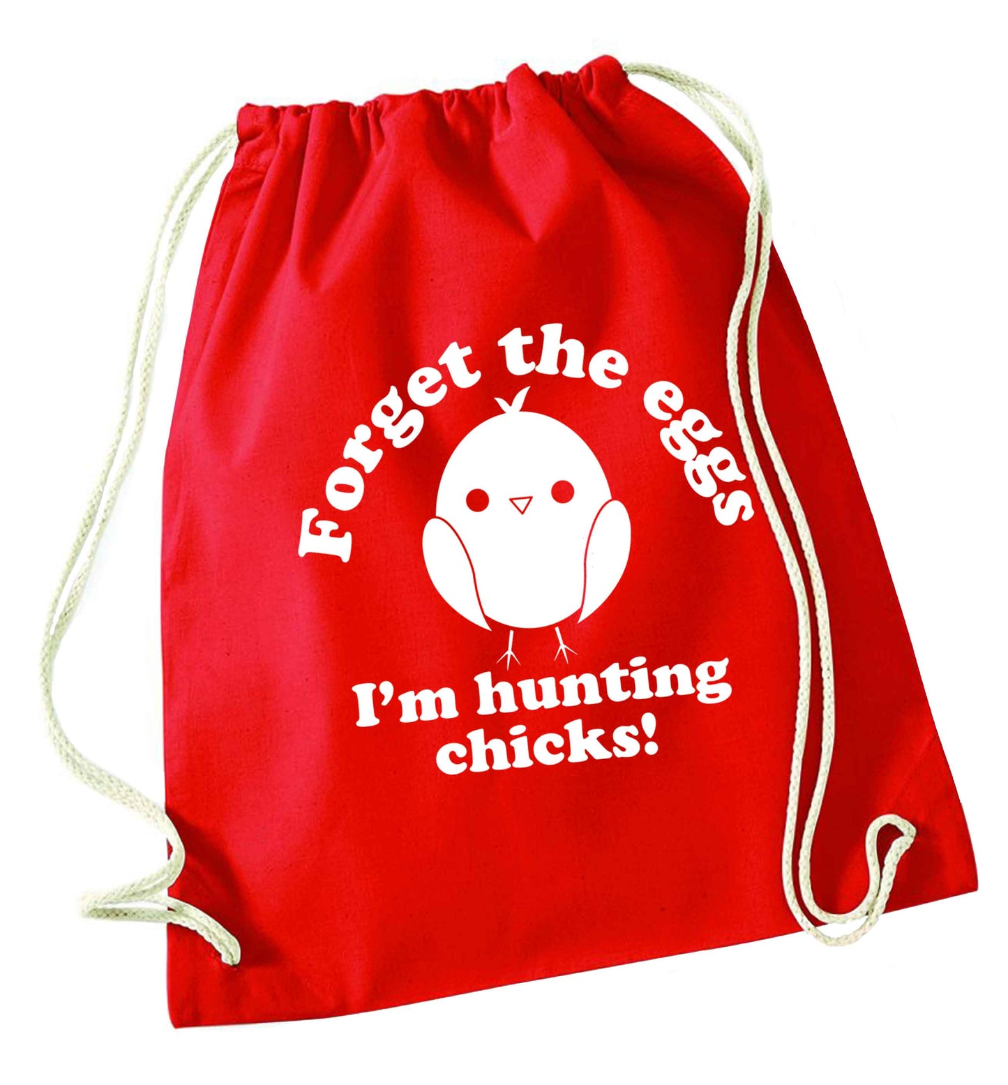 Forget the eggs I'm hunting chicks! red drawstring bag