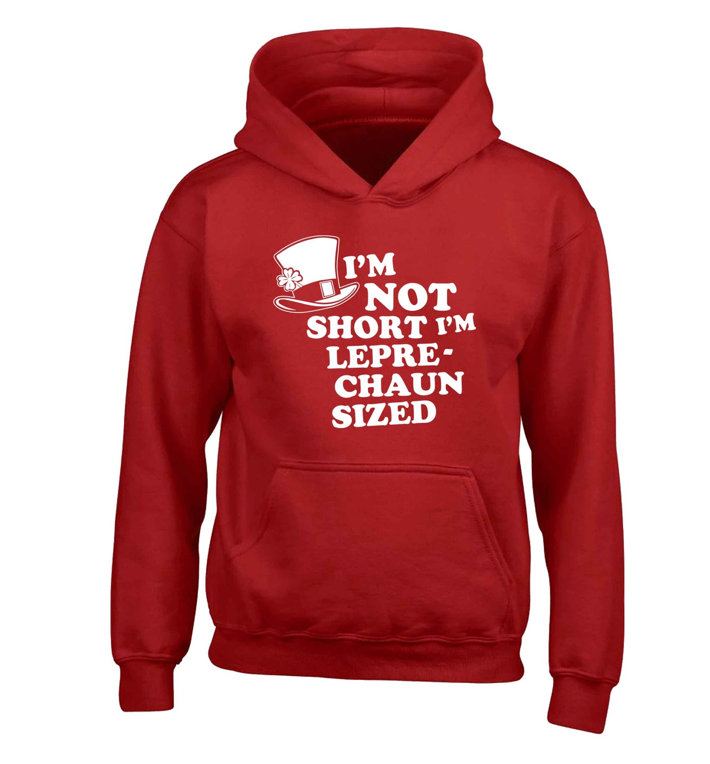 I'm not short I'm leprechaun sized children's red hoodie 12-13 Years