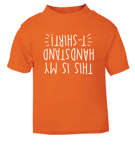 This is my handstand orange Baby Toddler Tshirt 2 Years