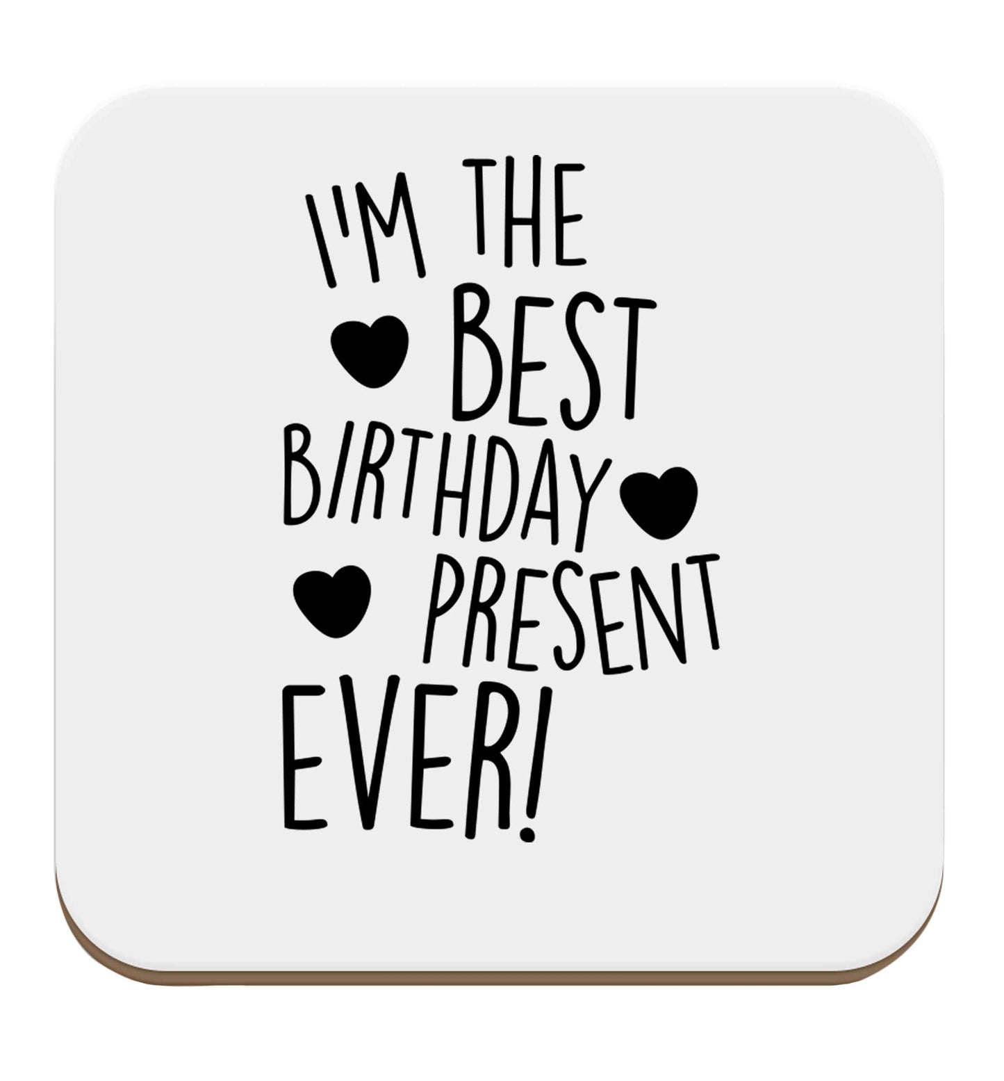 I'm the best birthday present ever set of four coasters