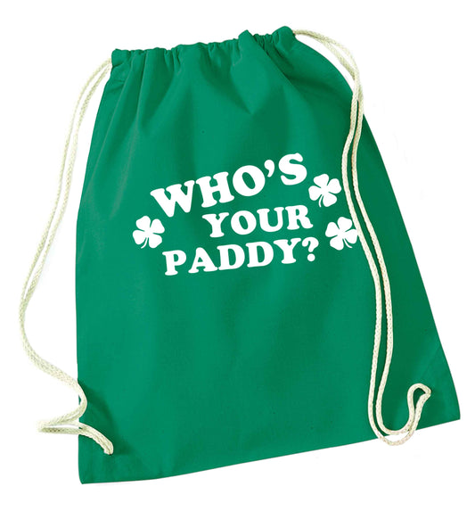 Who's your paddy? green drawstring bag
