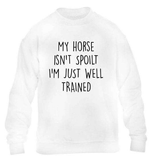 My horse isn't spoilt I'm just well trained children's white sweater 12-13 Years