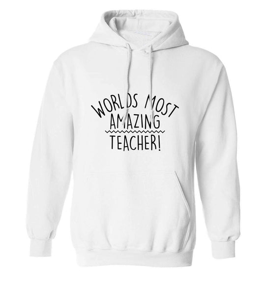 Worlds most amazing teacher adults unisex white hoodie 2XL
