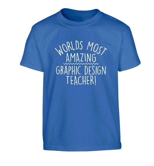 Worlds most amazing graphic design teacher Children's blue Tshirt 12-13 Years