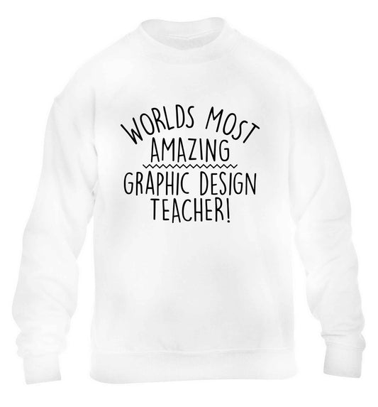 Worlds most amazing graphic design teacher children's white sweater 12-13 Years