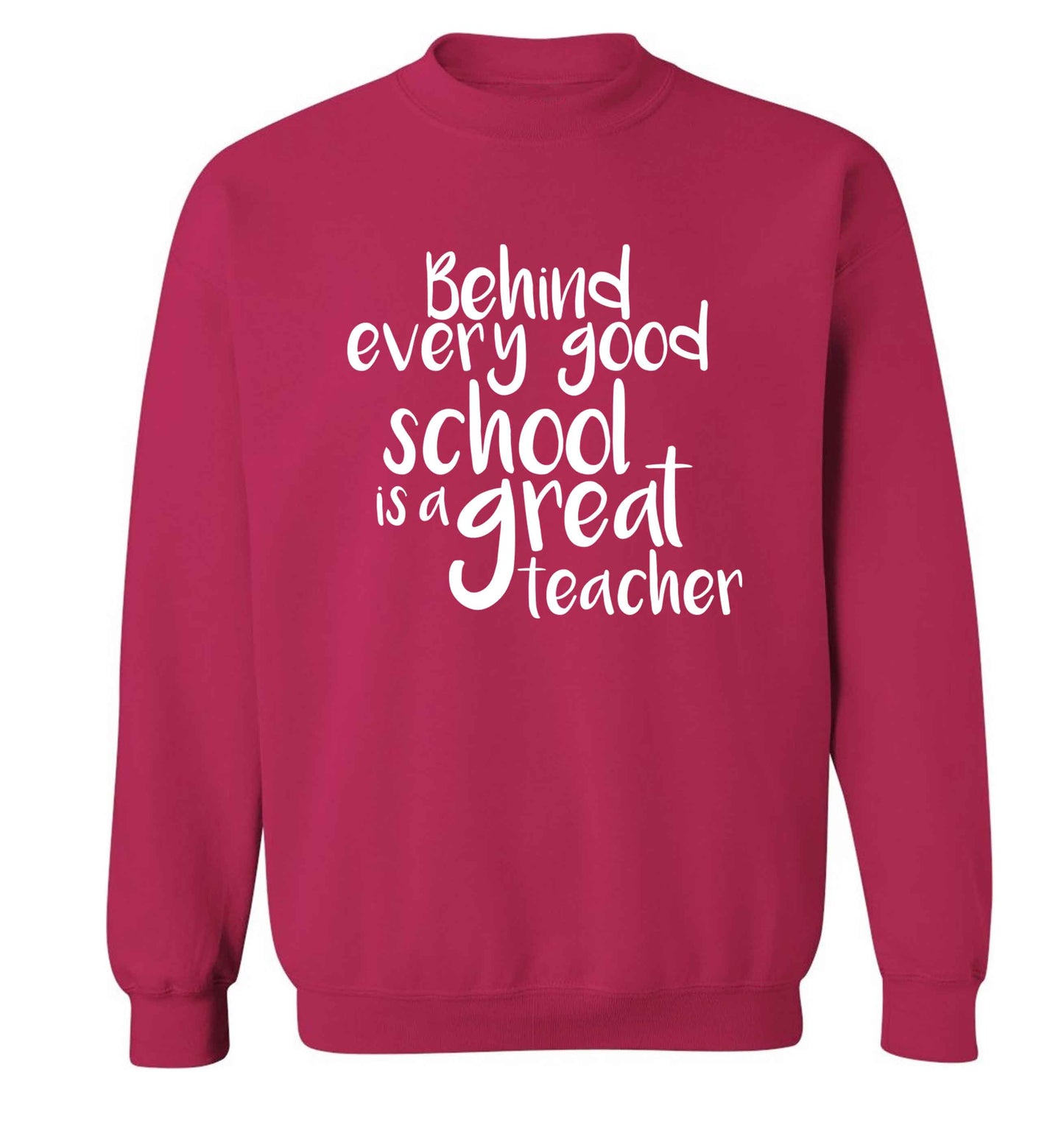 Behind every good school is a great teacher adult's unisex pink sweater 2XL