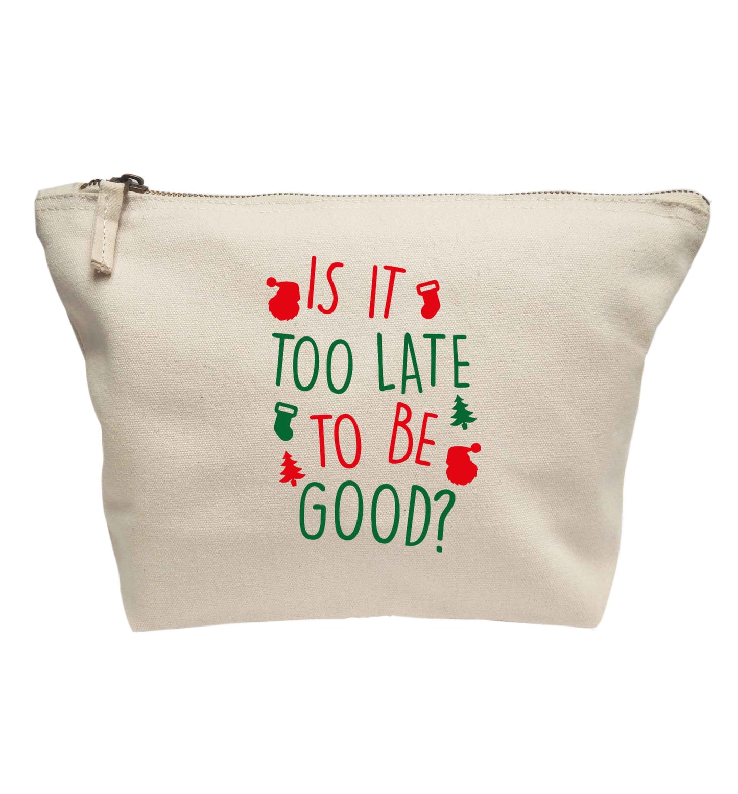 Is it too late to be good? | Makeup / wash bag