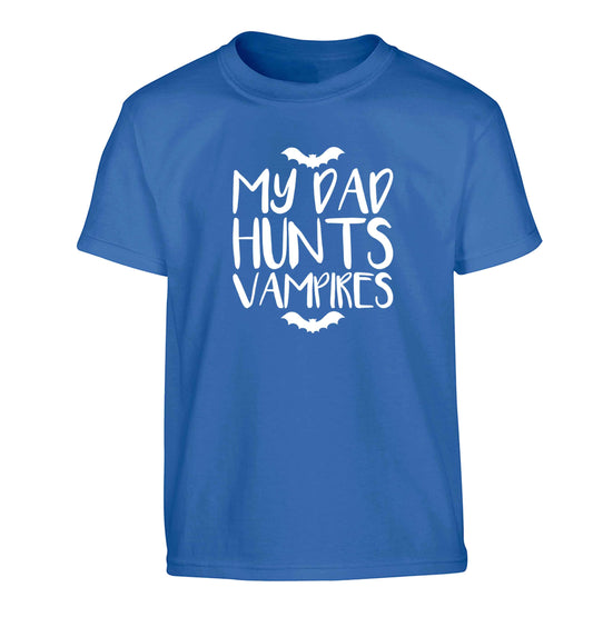 My dad hunts vampires Children's blue Tshirt 12-13 Years