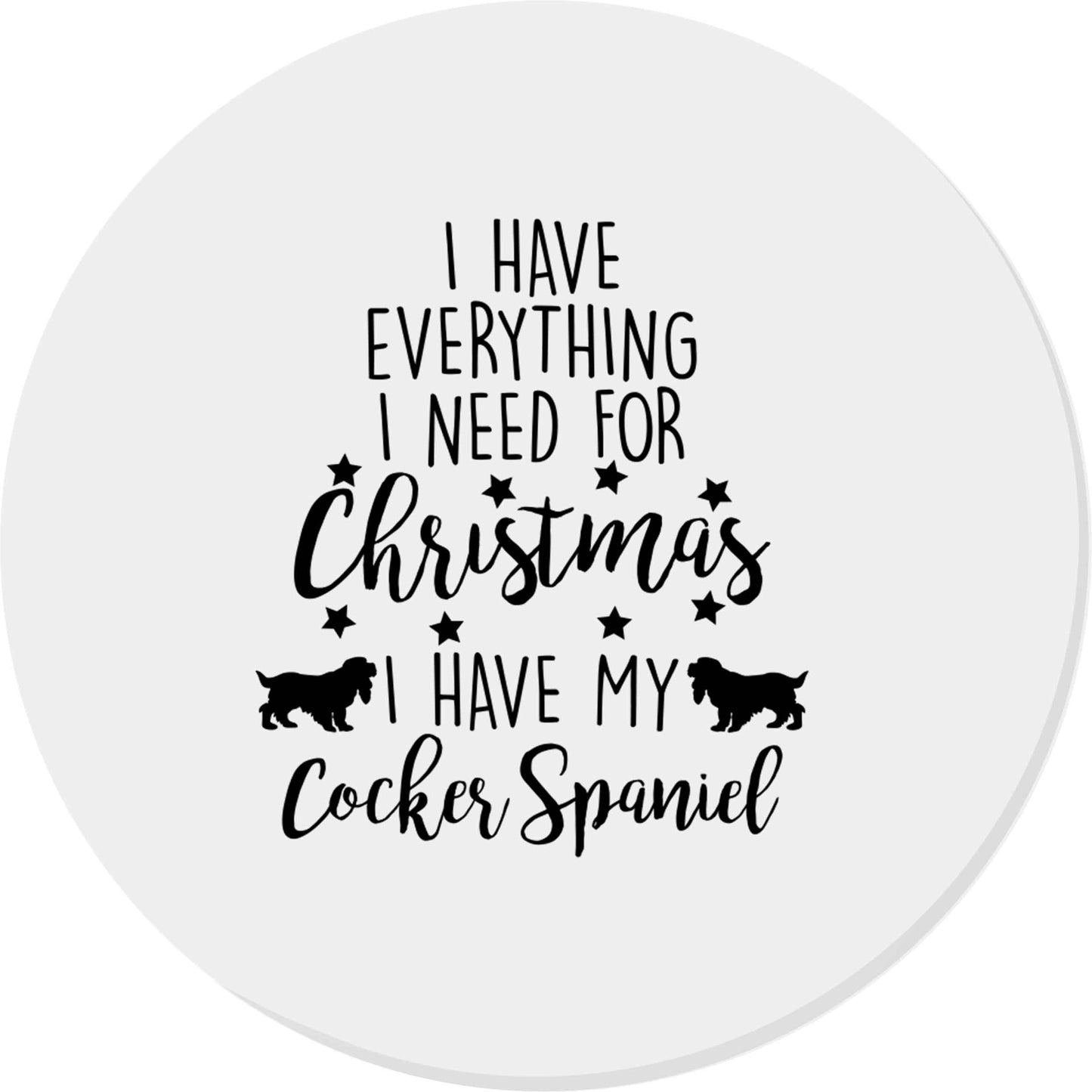 I have everything I need for Christmas I have my cocker spaniel | Magnet