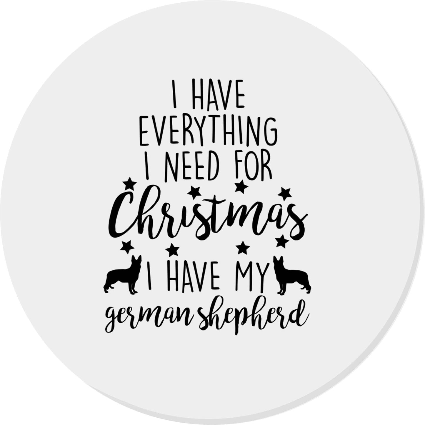 I have everything I need for Christmas I have my german shepherd | Magnet