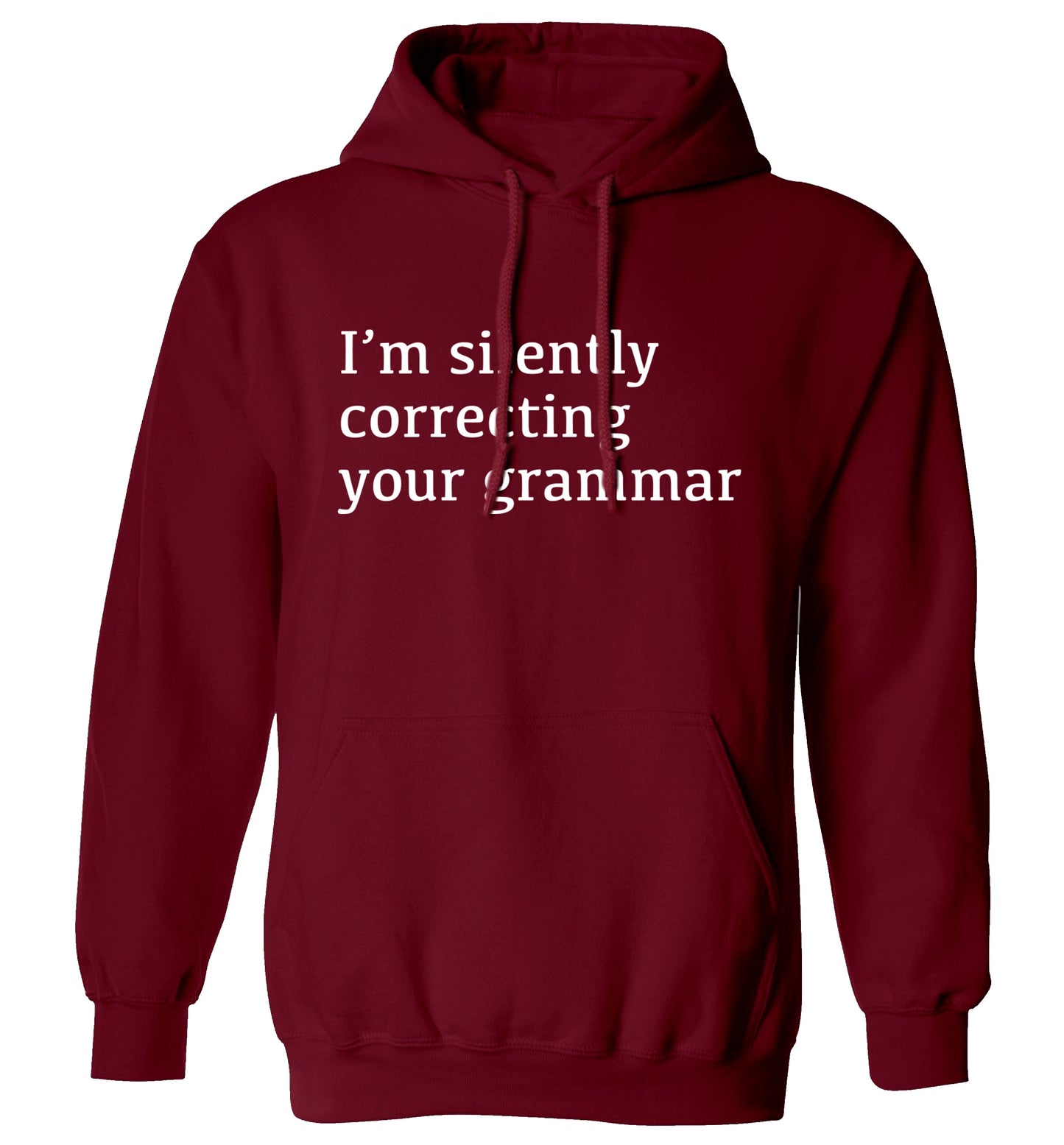 I'm silently correcting your grammar adults unisex maroon hoodie 2XL