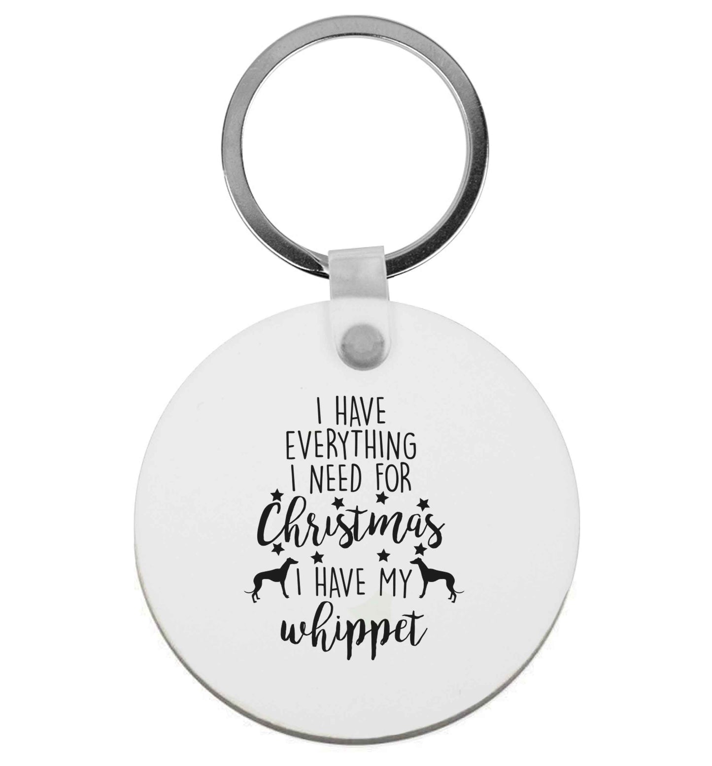 I have everything I need for Christmas I have my whippet | Keyring