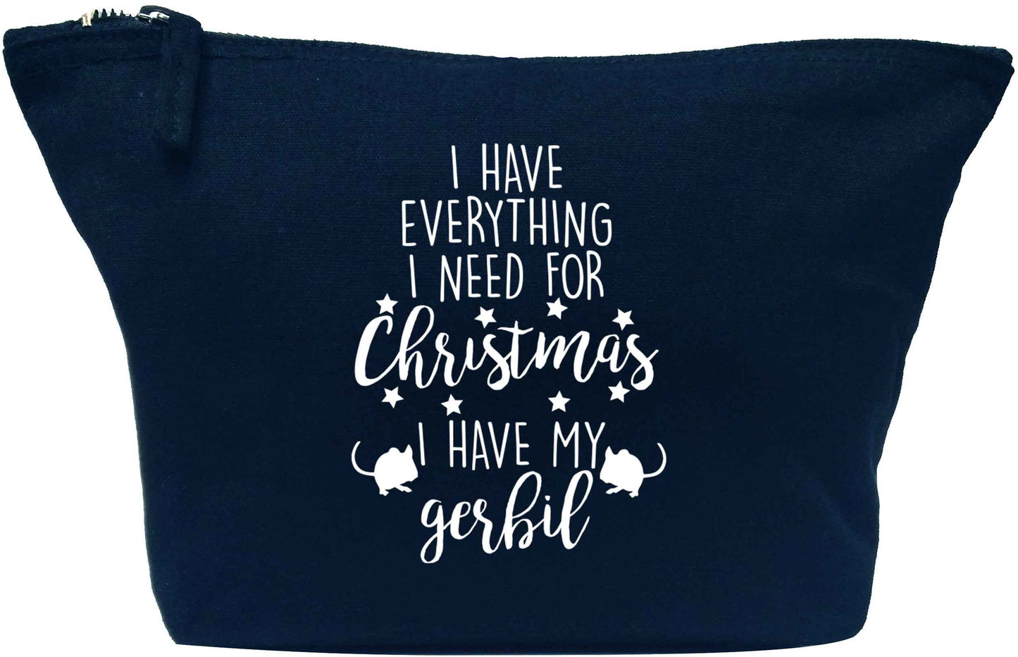 I have everything I need for Christmas I have my gerbil navy makeup bag