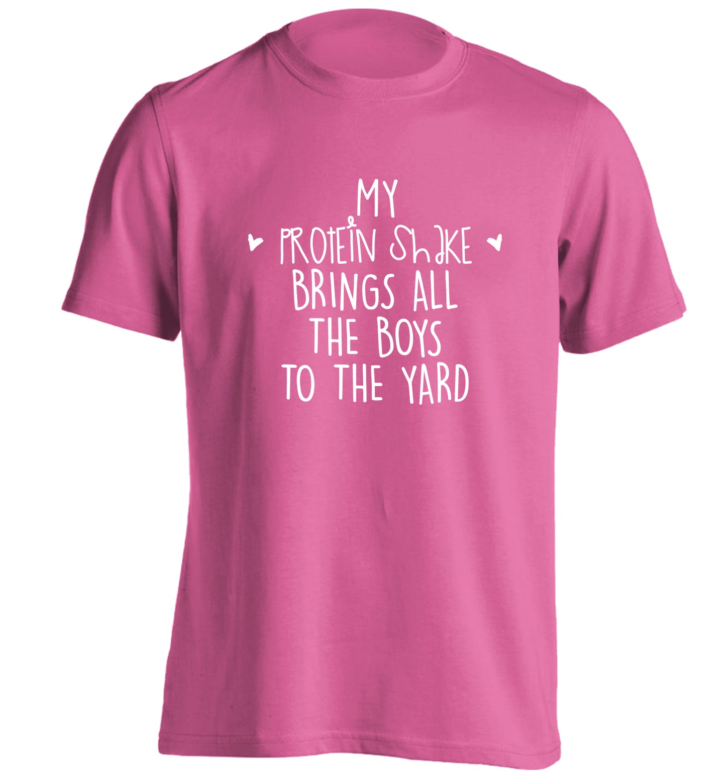 My protein shake brings all the boys to the yard adults unisex pink Tshirt 2XL