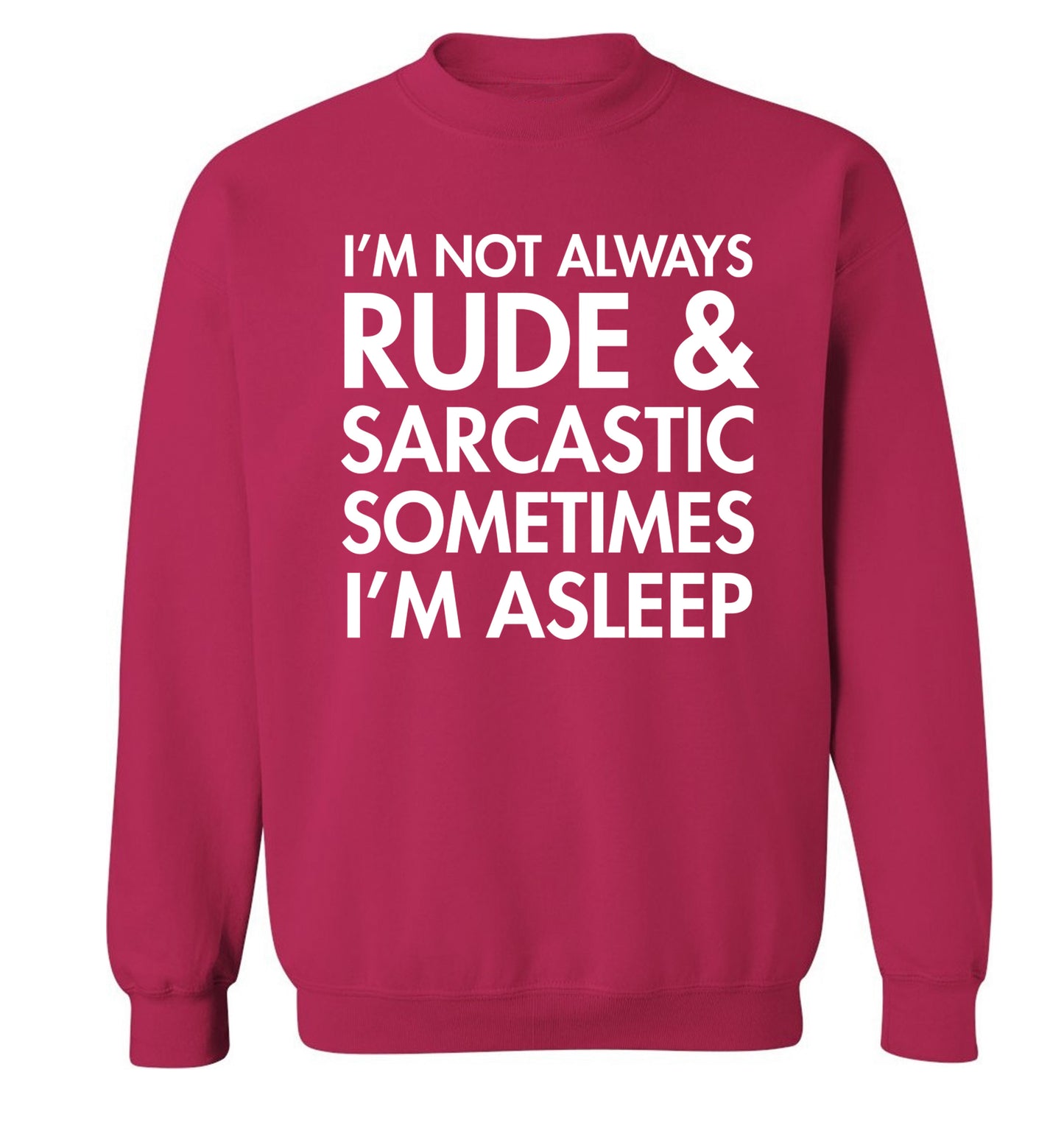 I'm not rude and sarcastic sometimes I'm asleep Adult's unisex pink Sweater 2XL