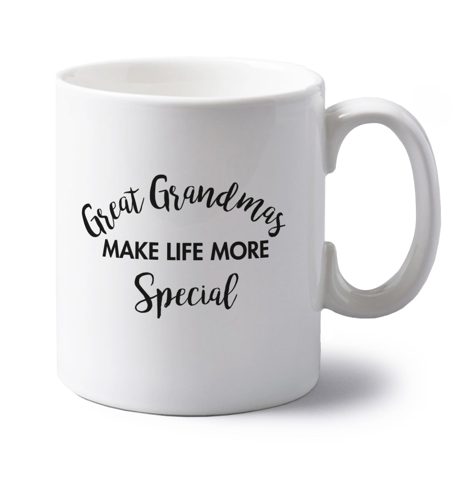 Great Grandmas make life more special left handed white ceramic mug