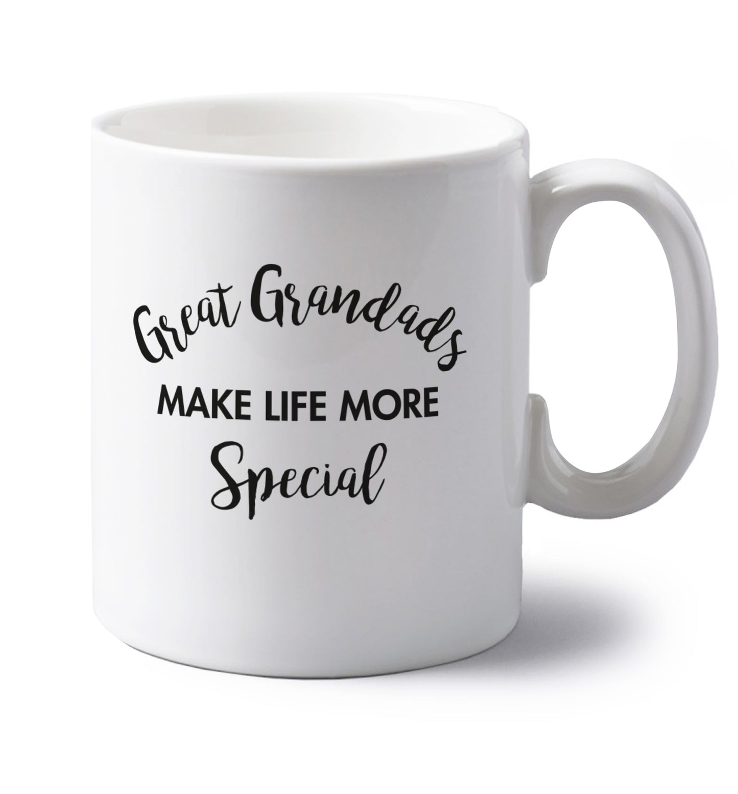 Great Grandads make life more special left handed white ceramic mug