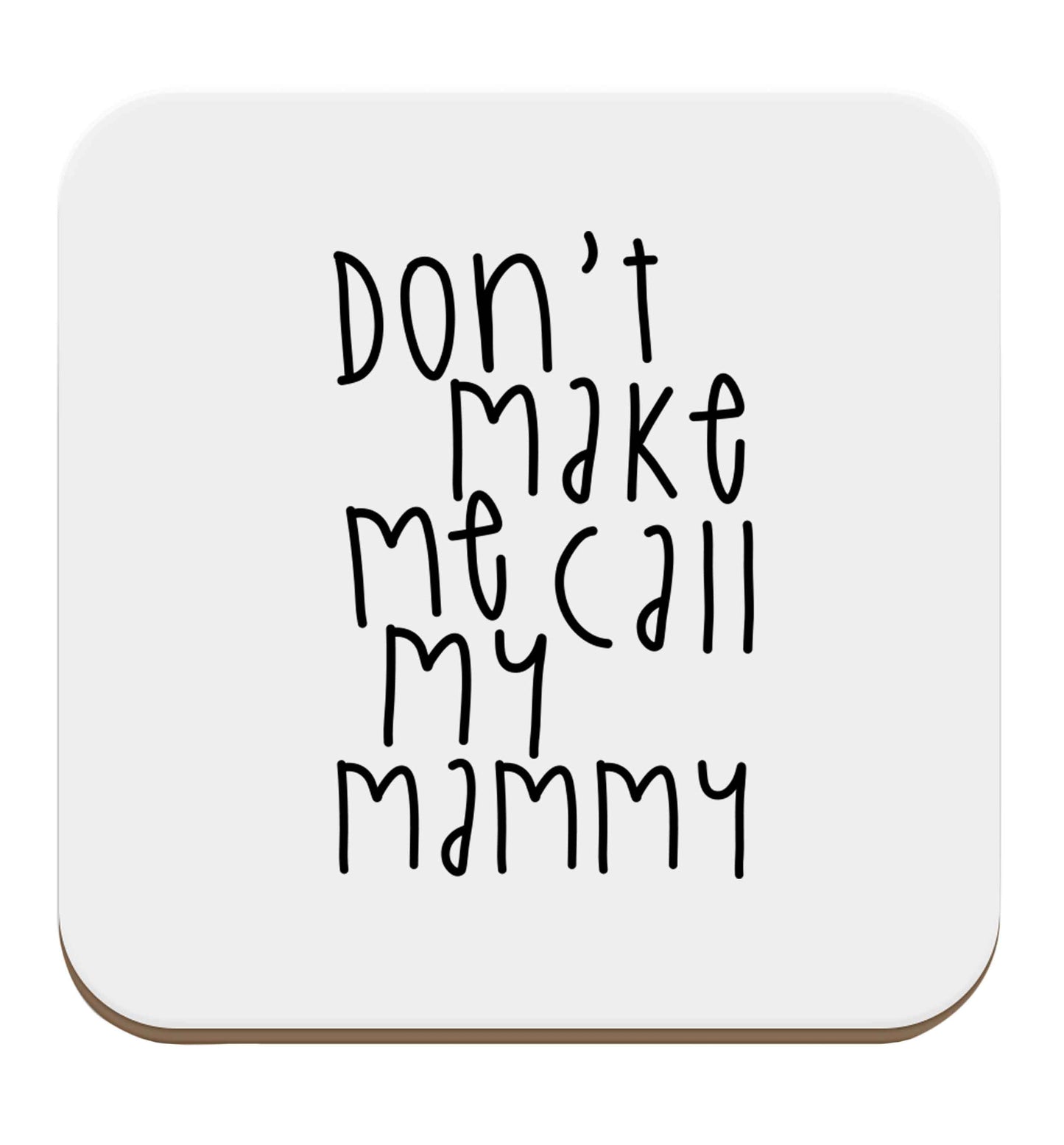 Don't make me call my mammy set of four coasters