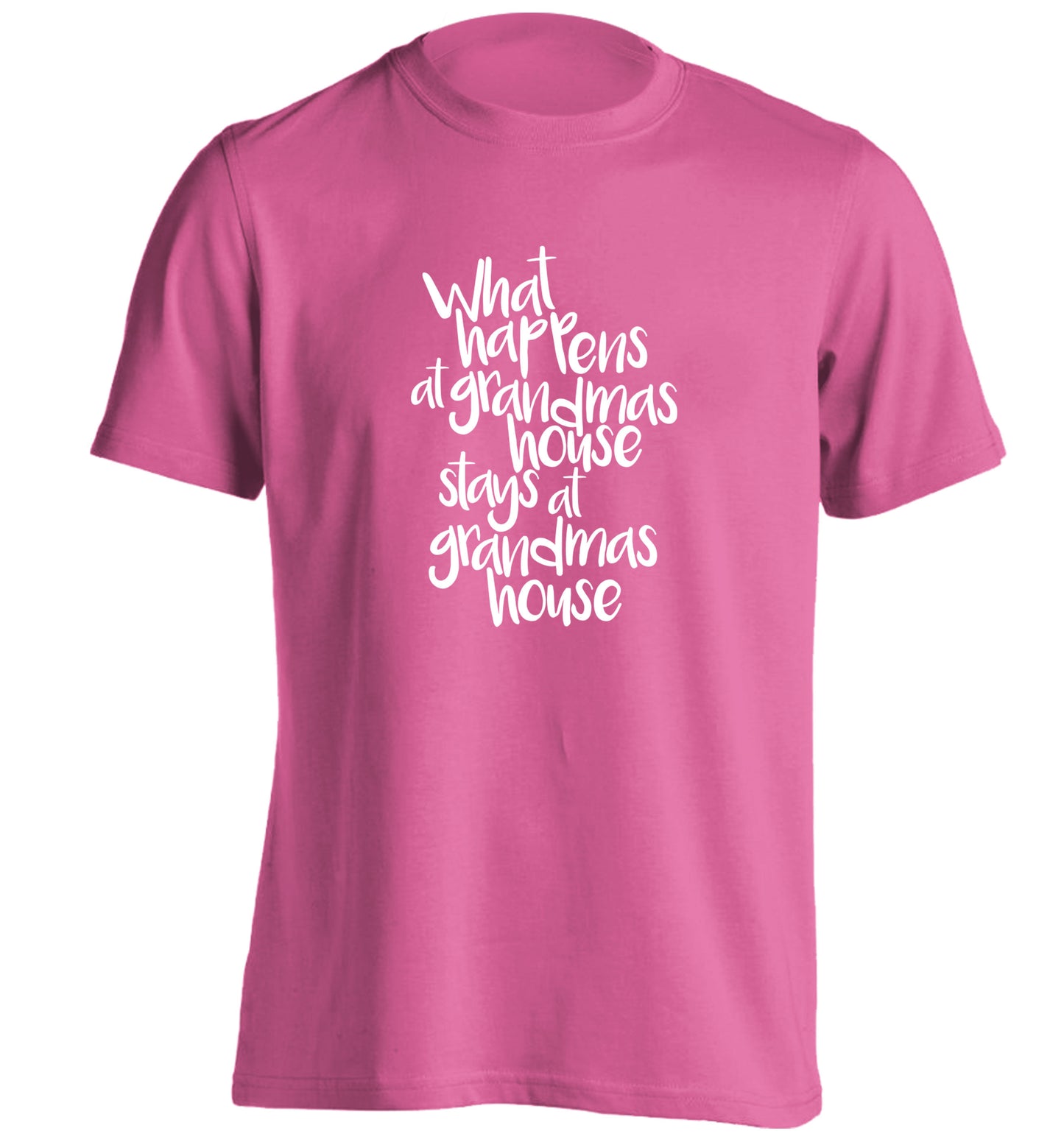 What happens at grandmas house stays at grandmas house adults unisex pink Tshirt 2XL