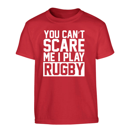 You can't scare me I play rugby Children's red Tshirt 12-14 Years
