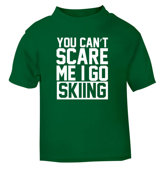 You can't scare me I go skiing green Baby Toddler Tshirt 2 Years