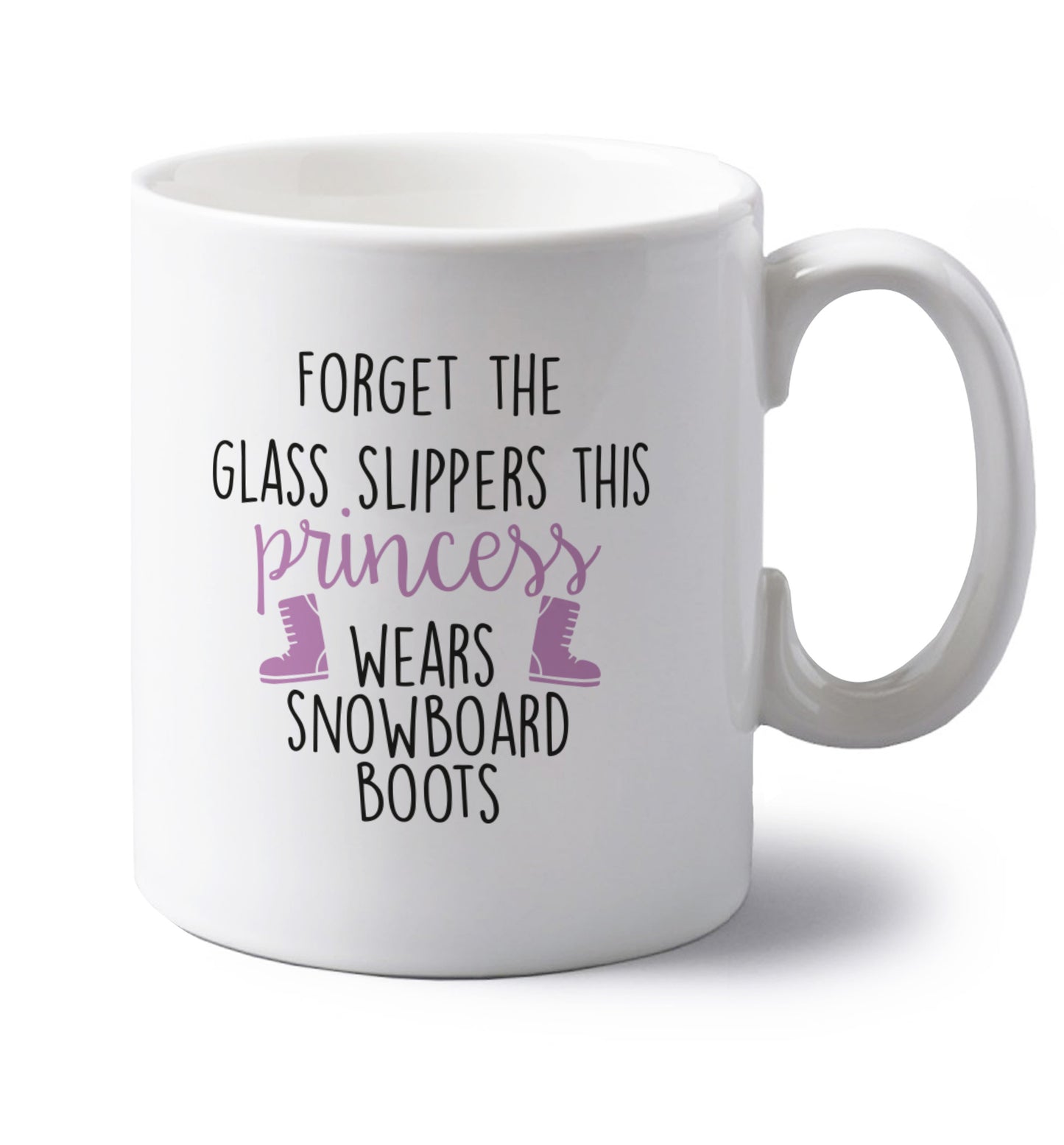 Forget the glass slippers this princess wears snowboard boots left handed white ceramic mug