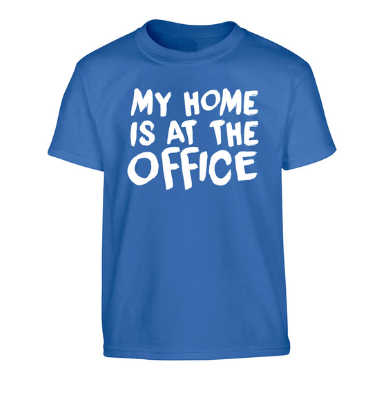 My home is at the office Children's blue Tshirt 12-14 Years