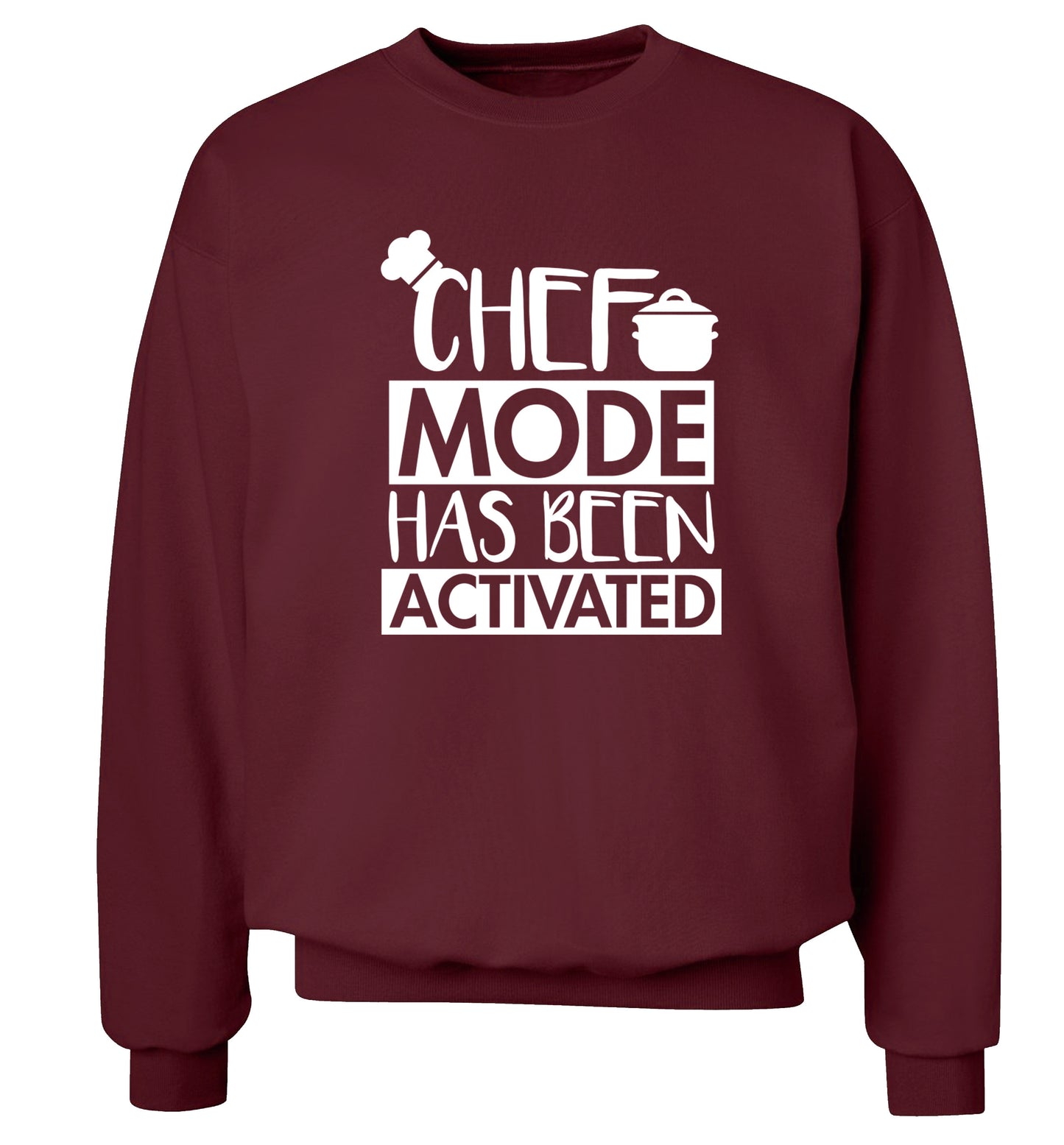 Chef mode has been activated Adult's unisex maroon Sweater 2XL