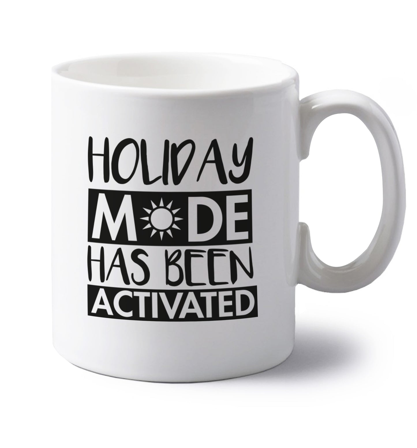 Holiday mode has been activated left handed white ceramic mug