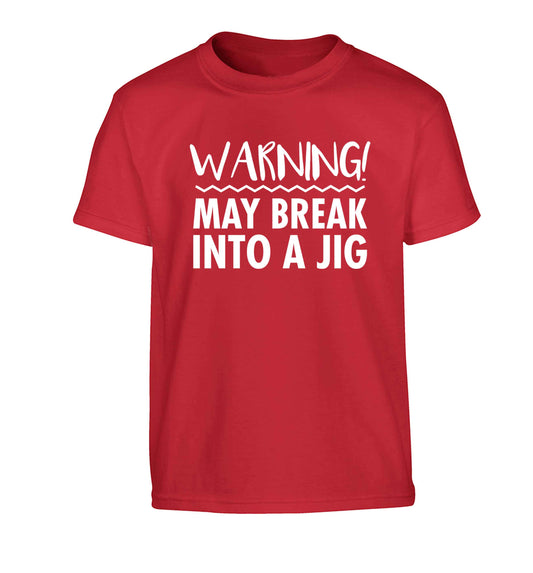 Warning may break into a jig Children's red Tshirt 12-13 Years